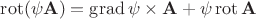 $\operatorname{rot} (\psi\mathbf{A}) =  \operatorname{grad}\psi
\times \mathbf{A} + \psi\operatorname{rot}\mathbf{A}$