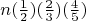 \[n(\tfrac{1}{2})(\tfrac{2}{3})(\tfrac{4}{5})\]
