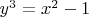 $y^3=x^2-1$