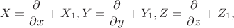 $$
X=\frac{\partial}{\partial x}+X_1,\;\\
Y=\frac{\partial}{\partial y}+Y_1,\;\\
Z=\frac{\partial}{\partial z}+Z_1, 
$$