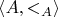 $\langle A, <_A \rangle$