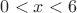 $0<x<6$
