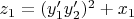 $z_1 = (y_1'y_2' )^2+ x_1$