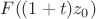$F((1+t)z_0)$