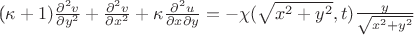 (\kappa+1)\frac{\partial ^2 v}{\partial y^2}+\frac{\partial^2 v}{\partial x^2}+\kappa\frac{\partial^2 u}{\partial x\partial y}=-\chi(\sqrt{x^2+y^2},t)\frac{y}{\sqrt{x^2+y^2}}