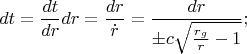 $$dt=\frac{dt}{dr}dr=\frac{dr}{\dot r}=\frac{dr}{\pm c\sqrt{\frac{r_g}r-1}};$$