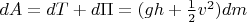 $\[dA = dT + d\Pi  = (gh + \frac{1}{2}v^2 )dm\]$