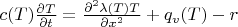 $c(T) \frac{\partial T}{\partial t}=\frac{\partial^2 \lambda(T) T}{\partial x^2}+q_v(T)-r$