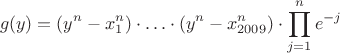 $$
g(y) = (y^n-x_1^n) \cdot \ldots \cdot (y^n - x_{2009}^n) \cdot \prod_{j=1}^n e^{-j}
$$