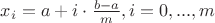 $x_i=a+i\cdot\frac{b-a}{m}, i=0,...,m$