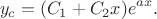 $$y_c = (C_1 + C_2x)e^{ax}.$$