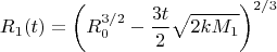 $$
R_1(t) = \left( R_0^{3/2} - \frac{3 t}{2} \sqrt{2 k M_1} \right)^{2/3}
$$