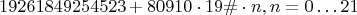 $$19261849254523 + 80910 \cdot 19\# \cdot n, n=0 \ldots 21$$