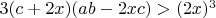 $3(c+2x)(ab-2xc)>(2x)^3$