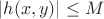 $|h(x,y)|\le M$
