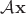 $\mathcal{A}\mathbf{x}$