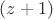 $(z + 1)$
