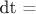 dt =