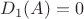 $D_1(A)=0$
