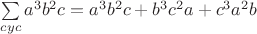 $\sum\limits_{cyc} a^3b^2c=a^3b^2c+b^3c^2a+c^3a^2b$