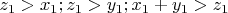 $z_1>x_1; z_1>y_1; x_1+y_1>z_1$