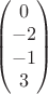 \begin{pmatrix} 0 \\ -2 \\ -1 \\ 3 \end{pmatrix}