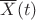 $\overline{X}(t)$