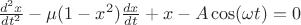 ${d^2x \over dt^2}-\mu(1-x^2){dx \over dt}+x-A \cos(\omega t)= 0$