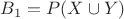 $B_1 = P (X \cup Y)$