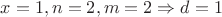 $x=1,n=2,m=2\Rightarrow d=1$