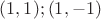 $(1,1); (1,-1)$