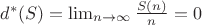 $d^{*}(S)=\lim_{n \to \infty} \frac {S(n)}{n}=0$ $d^{*}(S)=\lim_{n \to \infty} \frac {S(n)}{n}=0$