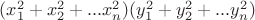 $(x_1^2+x_2^2+...x_n^2)(y_1^2+y_2^2+...y_n^2)$