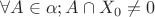 $\forall A\in \alpha; A \cap X_0 \neq 0 $