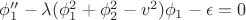 $\phi_{1}''-\lambda(\phi_{1}^{2}+\phi_{2}^{2}-v^2)\phi_{1}-\epsilon=0$ $\phi_{1}''-\lambda(\phi_{1}^{2}+\phi_{2}^{2}-v^2)\phi_{1}-\epsilon=0$