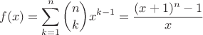 $$f(x) = \sum_{k=1}^n \binom{n}{k} x^{k-1}=\frac {(x+1)^n-1}{x}$$