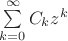 $\sum\limits_{k=0}^\infty C_k z^k$ $\sum\limits_{k=0}^\infty C_k z^k$