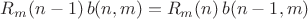 $$
R_m(n - 1)\, b(n, m) = R_m(n)\, b(n - 1, m)
$$