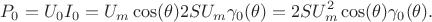 $$P_0=U_0I_0=U_m\cos(\theta)2SU_m\gamma_0(\theta)=2SU^2_m\cos(\theta)\gamma_0(\theta).$$