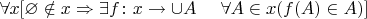 $\forall x [\varnothing \notin x \Rightarrow \exists f \colon x \to \cup A\ \quad\forall A \in x (f(A) \in A)]$