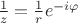 $\frac1z=\frac1r e^{-i\varphi}$ $\frac1z=\frac1r e^{-i\varphi}$