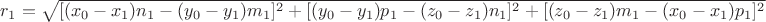 $r_1 = \sqrt{[(x_0-x_1)n_1-(y_0-y_1)m_1]^2+[(y_0-y_1)p_1-(z_0-z_1)n_1]^2+[(z_0-z_1)m_1-(x_0-x_1)p_1]^2}$