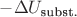 $-\Delta U_{\text{subst.}}$