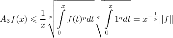 $$A_3f(x)\leqslant \frac 1 x\sqrt[p]{\int\limits_{0}^{x}f(t)^pdt}\sqrt[q]{\int\limits_{0}^{x}1^qdt}=x^{-\frac 1 p}||f||$$