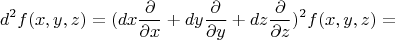 $$d^2f(x,y,z)=(dx\frac{\partial}{\partial x} + dy\frac{\partial}{\partial y} + dz\frac{\partial}{\partial z})^2f(x,y,z)=$$