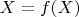 $X=f(X)$