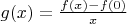 $\[
g(x) = \frac{{f(x) - f(0)}}
{x}
\]$
