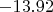$-13.92$