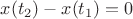 $x(t_2)-x(t_1)=0$ $x(t_2)-x(t_1)=0$