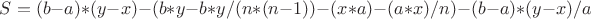 $S=(b-a)*(y-x)-(b*y-b*y/(n*(n-1))-(x*a)-(a*x)/n)-(b-a)*(y-x)/a$